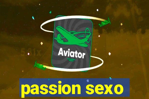 passion sexo